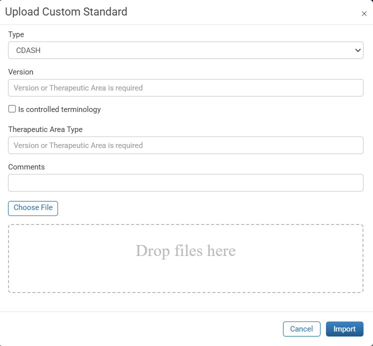 Upload Custom Standard window with the Type, Version, Is controlled terminology, Therapeutic Area Type, and Comments fields and the file drop area